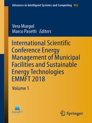 cover image of International Scientific Conference Energy Management of Municipal Facilities and Sustainable Energy Technologies EMMFT 2018
